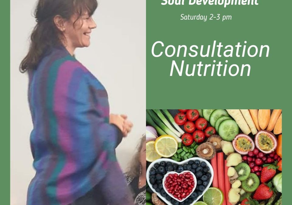 Consultation Nutrition ( Soul Development)  This Saturday!