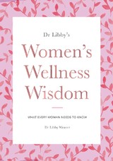 Dr Libbys Womens Wellness Wisdom